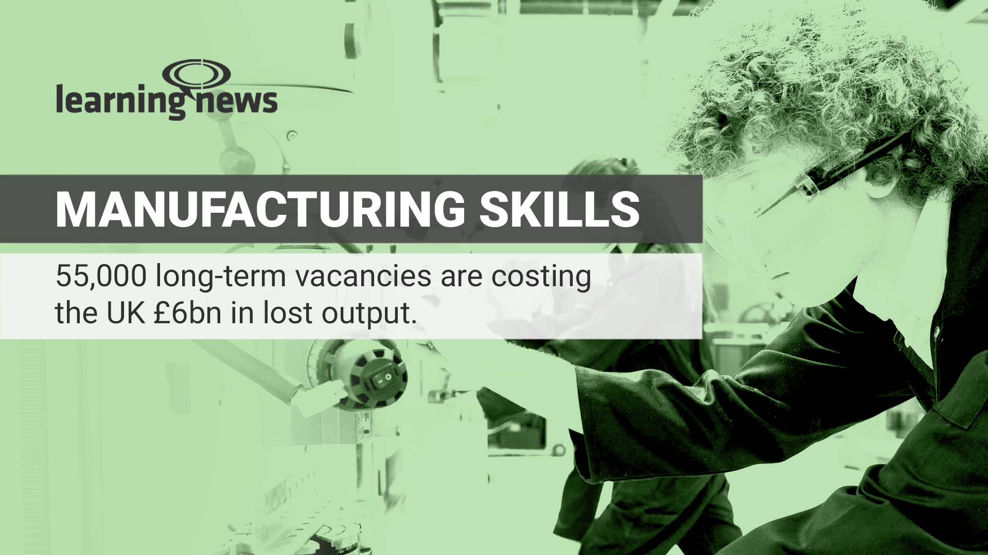 Persistent vacancies are increasing pressure on manufacturers to recruit, develop and retain skilled workers