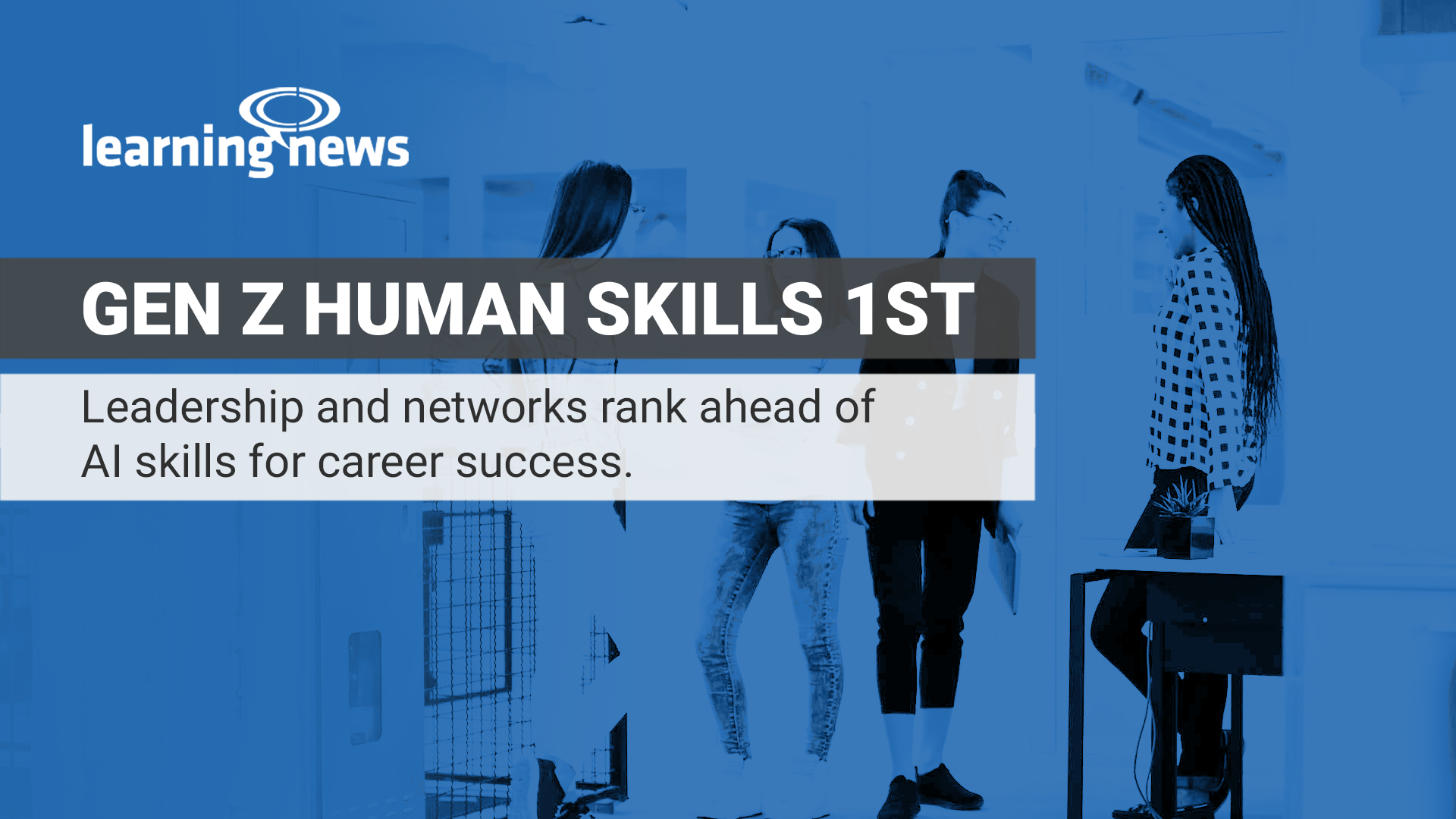Young US workers place a premium on leadership, professional networks and international experience