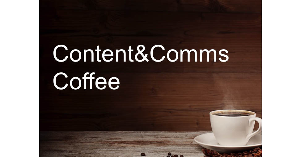 Content&Comms Coffee drop-ins
