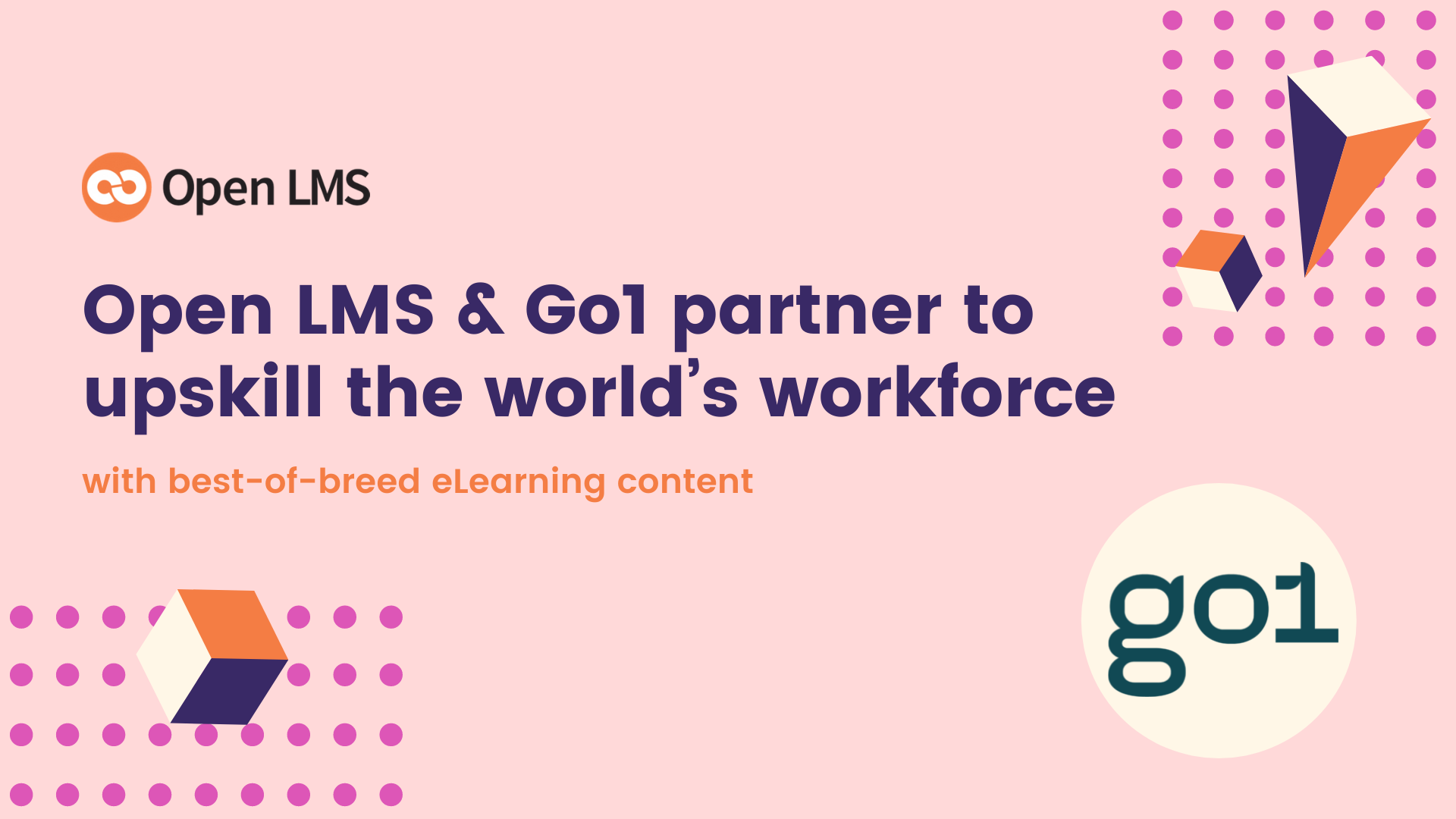 Open LMS and Go1 Partner to Upskill the World’s Workforce with Best-of ...