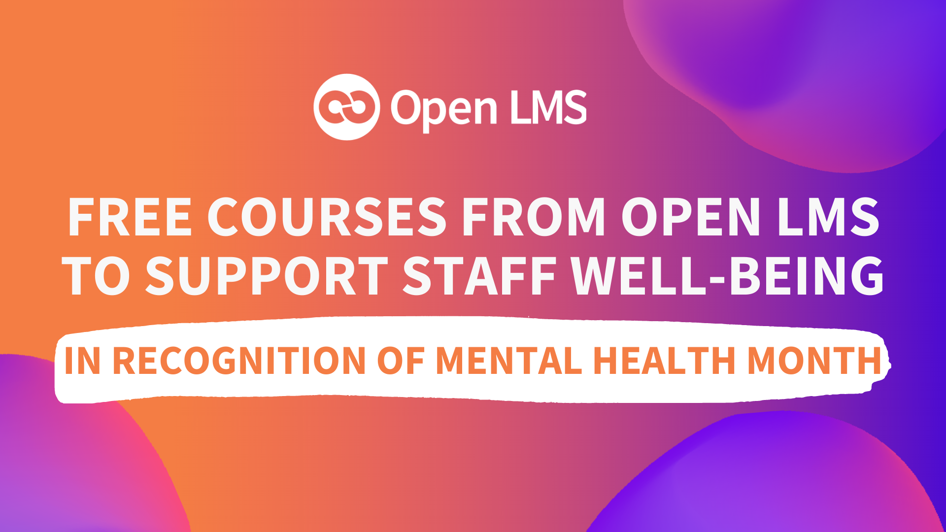 eLearning Courses From Open LMS Support Staff Well-Being and Celebrate ...